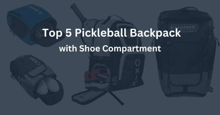 top 5 pickleball backpack with shoe compartment